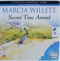 Second Time Around written by Marcia Willett performed by Phyllida Nash on CD (Unabridged)